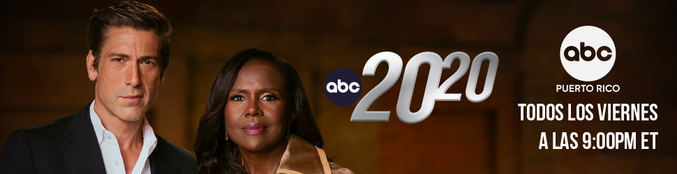 20/20 — todos los viernes a las 9:00 PM ET, ABC Puerto Rico